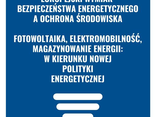 Fotowoltaika, elektromobilnosc, magazynowanie energii – w kierunku nowej polityki energetyczne