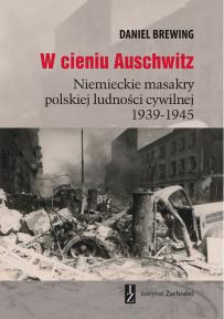 w-cieniu-auschwitz-niemieckie-masakry-polskiej-ludnosci-cywilnej-1939-1945_02