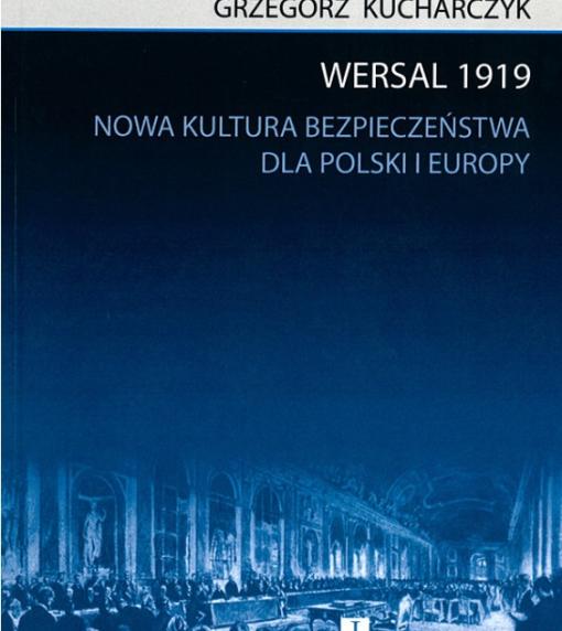 wersal-1919-nowa-kultura-bezpieczenstwa-dla-polski-i-europy