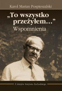 karol-marian-pospieszalski-to-wszystko-przezylem-wspomnienia_02